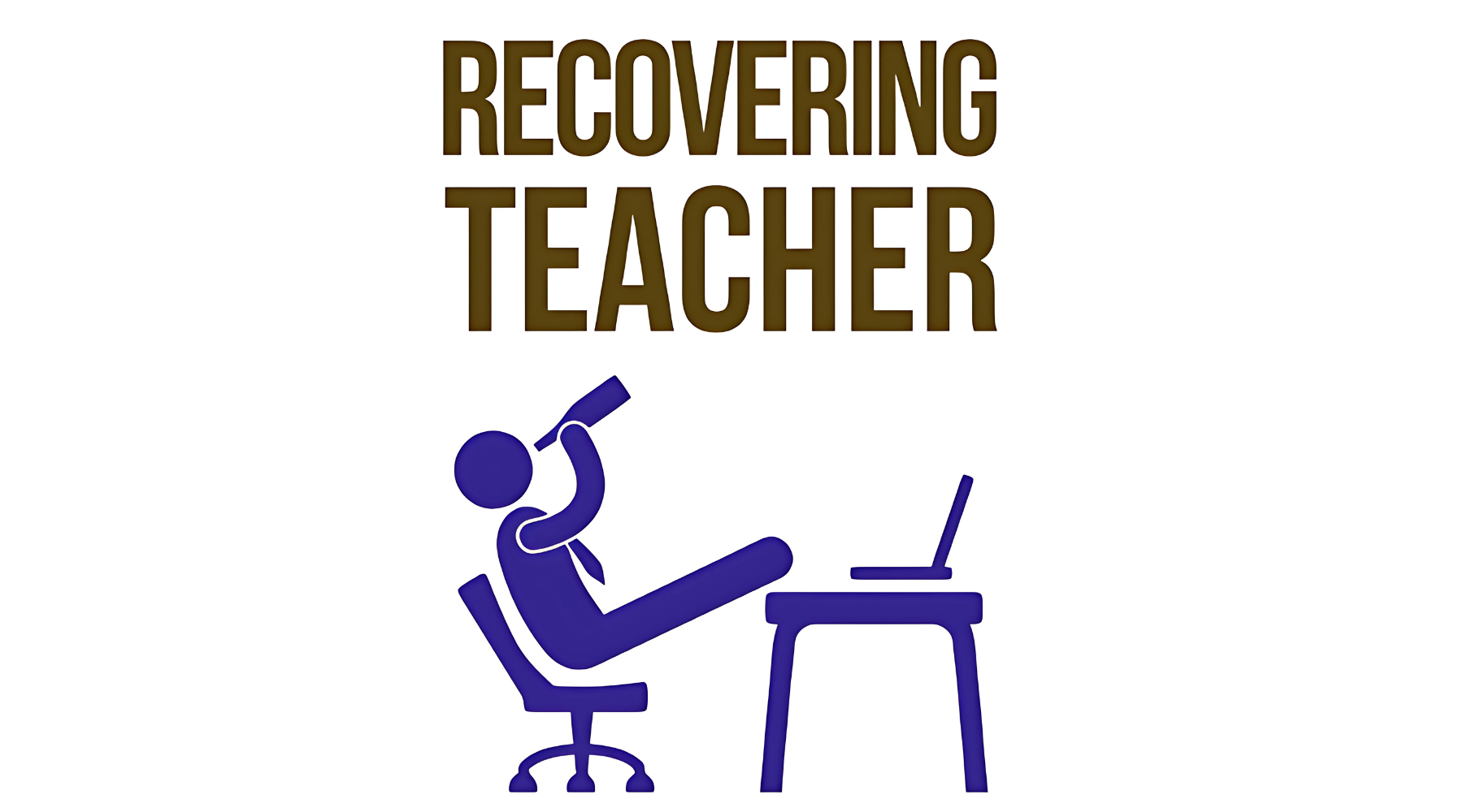 The Story Behind Recovering Teacher